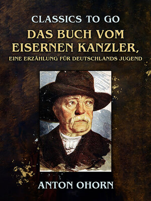 cover image of Das Buch vom eisernen Kanzler, Eine Erzählung für Deutschlands Jugend